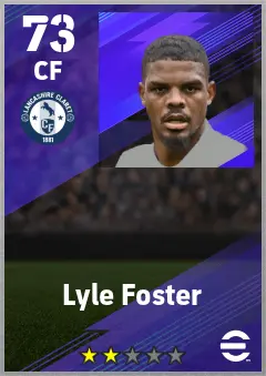 Lyle Foster eFootball 2026 player card — 73 OVR CF