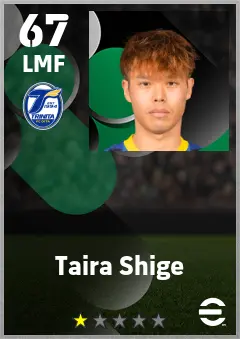 Taira Shige eFootball 2026 player card — 67 OVR LMF