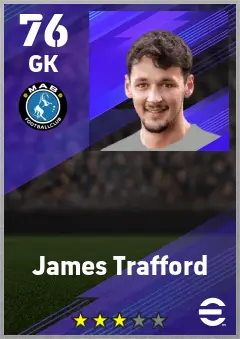 James Trafford eFootball 2026 player card — 76 OVR GK