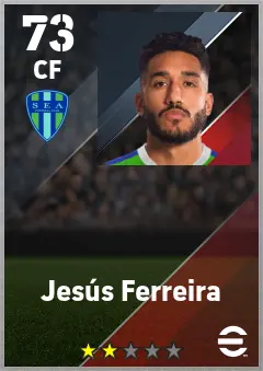 Jesus Ferreira eFootball 2026 player card — 73 OVR CF