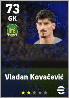 Vladan Kovacevic eFootball 2026 player card — 73 OVR GK