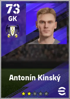 Antonin Kinsky eFootball 2026 player card — 73 OVR GK