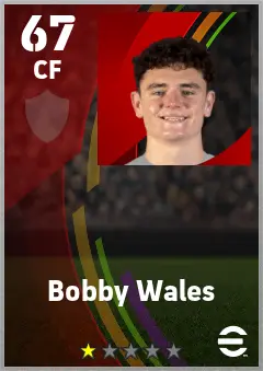 Bobby Wales eFootball 2026 player card — 67 OVR CF