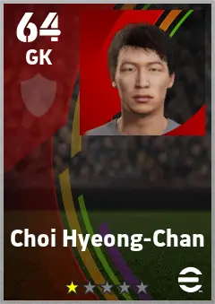 Choi Hyeong-Chan eFootball 2026 player card — 64 OVR GK