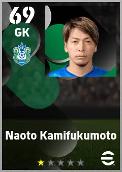 Naoto Kamifukumoto eFootball 2026 player card — 69 OVR GK