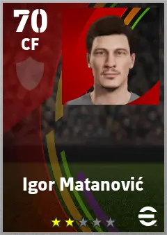 Igor Matanovic eFootball 2026 player card — 70 OVR CF