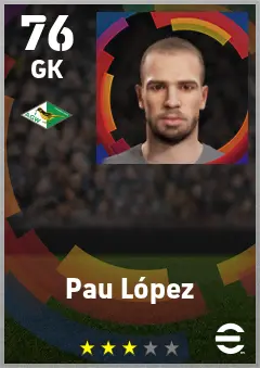 Pau Lopez eFootball 2026 player card — 76 OVR GK