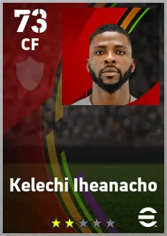 Kelechi Iheanacho eFootball 2026 player card — 73 OVR CF