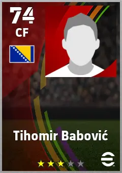 Tihomir Babovic eFootball 2026 player card — 74 OVR CF